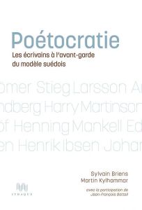 Poétocratie. Les écrivains à l'avant-garde du modèle suédois - Briens Sylvain - Kylhammar Martin - Battail Jean-F