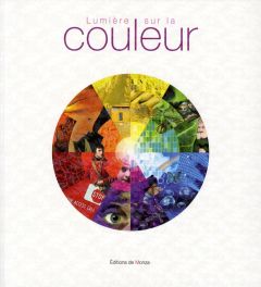 Lumière sur la couleur - Caumon Céline - Mollard-Desfour Annie - Vadon Cath