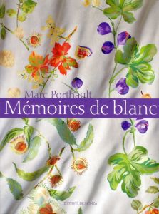 MEMOIRES DE BLANC - Porthault Marc - Queneau Jacqueline - Walter Marc