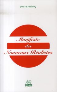 Manifeste des Nouveaux Réalistes - Restany Pierre - Hains Raymond