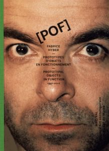 Fabrice Hyber, POF. Prototypes d'objets en fonctionnement, Edition bilingue français-anglais - Hyber Fabrice - Lamy Franck - Fabre Alexia