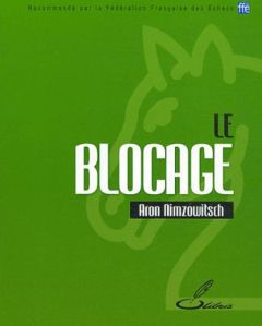 LE BLOCAGE - Nimzowitsch Aron - Bauer Christian
