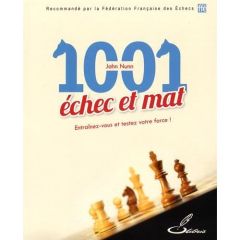 1001 échec et mat - Nunn John - Lohéac-Ammoun Frank