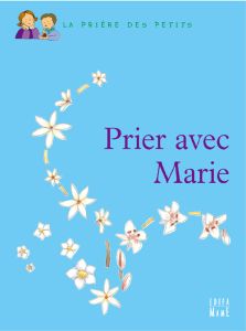Prier avec Marie - Levivier Juliette - Gravier Anne