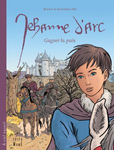 Jehanne d'Arc, gagner la paix - Bar Dominique