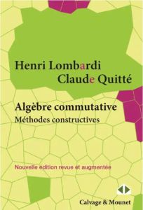 Algèbre commutative, méthodes constructives. Modules projectifs de type fini - Cours et exercices, E - Lombardi Henri - Quitté Claude