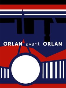 Orlan avant Orlan - Chauvel-Lévy Léa - Hill Eli
