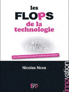 Les flops technologiques. Comprendre les échecs pour innover - Nova Nicolas