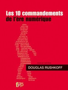 Les 10 commandements de l'ère numérique - Rushkoff Douglas - Fiévet Cyril