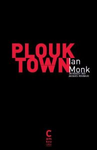 Plouk Town - Monk Ian - Roubaud Jacques