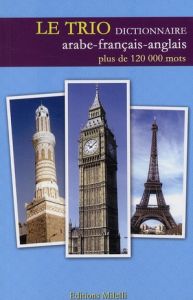 Le Trio. Dictionnaire trilingue arabe-français-anglais - Milelli Jean-Pierre - Chaker-Sultani Jinane