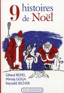 Neuf histoires de Noël - Bedel Gérard - Goga Mircea - Secher Reynald