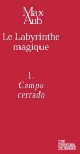 Le labyrinthe magique Tome 1 : Campo Cerrado - Aub Max - Frayssinet Claude de