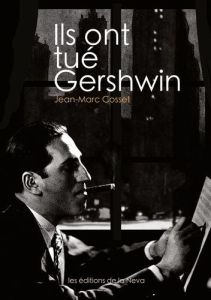 Ils ont tué Gershwin - Cosset Jean-Marc
