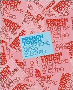 French Touch. Graphisme, Vidéo, Electro - Gastaut Amélie