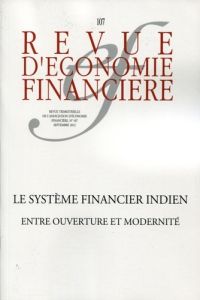 Revue d'économie financière N° 107, septembre 2012 : Le système financier indien. Entre ouverture et - Boillot Jean-Joseph - Jacquet Pierre
