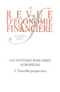 Revue d'économie financière N° 112, Décembre 2013 : Les systèmes bancaires européens. Tome 2, Nouvel - Kotz Hans-Helmut - Lubochinsky Catherine