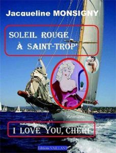 Soleil rouge à Saint-Trop' I love you chéri - Monsigny Jacqueline