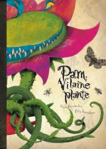 Pam, vilaine plante - Fernandez Paula - Bernatene Poly