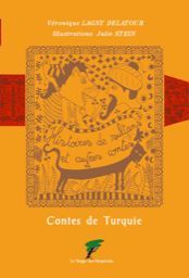 Contes de Turquie - Lagny-Delatour Véronique, Stein Julie