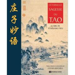 L'éternelle sagesse du Tao. Le rire de Tchouang-Tseu - TCHOUANG-TSEU