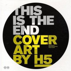 This is the End. Cover Art by H5, avec 1 disque vinyle - Bernier Alexis - Shaughnessy Adrian - Tloupas Yorg