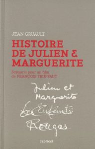 HISTOIRE DE JULIEN & MARGUERITE - GRUAULT JEAN