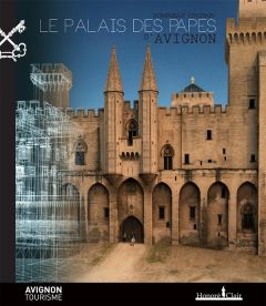 Le Palais des Papes d'Avignon - Vingtain Dominique - Lepeltier Fabrice