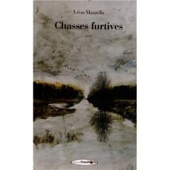 Chasses furtives - Mazzella Léon