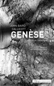 Genèse. La Bible et l'écologie - Callicott John Baird - Larrère Catherine