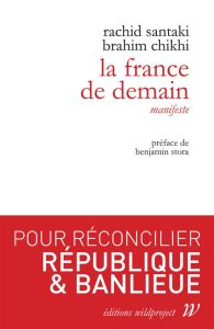 La France de demain - Santaki Rachid - Chikhi Brahim - Stora Benjamin