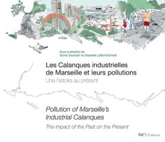 Les calanques industrielles de Marseille et leurs pollutions. Une histoire au présent, Edition bilin - Daumalin Xavier - Laffont-Schwob Isabelle