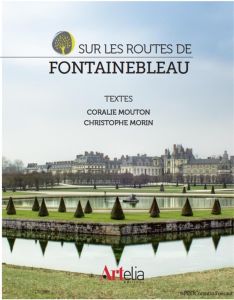 Sur les routes de Fontainebleau - Morin Christophe - Mouton Coralie