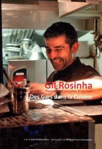 Gil Rosinha. Des gars dans la cuisine - Deffontaines Julie - Vaurès-Santamaria Philippe