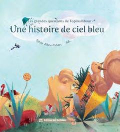 Une histoire de ciel bleu - Albou-Tabart Sylvie