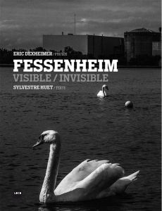 Fessenheim visible/invisible - Dexheimer Eric - Huet Sylvestre