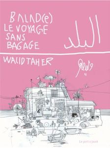 Balad. Voyage sans bagage, Edition bilingue français-arabe - Taher Walid - Chèvre Mathilde