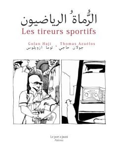 Les tireurs sportifs. Edition bilingue français-arabe - Haji Golan - Azuélos Thomas