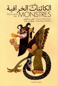 Dictionnaire des monstres. Edition bilingue français-arabe - Abdel Hakim Chawqi - Ellabbad Mohieddine - Gonzale