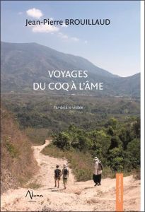 Voyages du coq à l'âme - Brouillaud Jean-Pierre