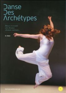 Danse des archétypes. Avec 1 DVD - Didier D