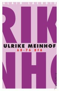 Ulrike Meinhof. 68-76 RFA - Lacroix Alain