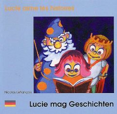 Lucie aime les histoires. Edition bilingue français-allemand - Lefrançois Nicolas