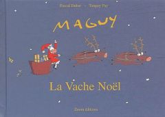Maguy, la vache Noël - Dubar Pascal - Pay Tanguy
