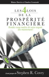 Les 4 lois de la prospérité financière. Rendez-vous maître de votre argent dès maintenant ! - Coonradt Charles - Harris Blaine - Gagnon Marie-An