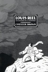 Louis Riel - Brown Chester - Van den Dries Sidonie
