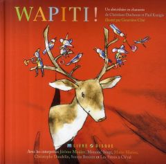 Wapiti ! Un abécédaire en chansons, avec 1 CD audio - Duchesne Christiane - Kunigis Paul - Côté Genevièv