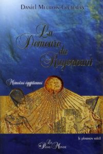 La Demeure du Rayonnant. Mémoires égyptiennes - Meurois-Givaudan Daniel