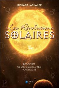 Les révolutions solaires en astrologie - LaChance Richard