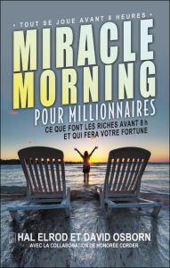 Miracle Morning pour millionnaires - Elrod Hal - Osborn David - Corder Honorée - Gagnon